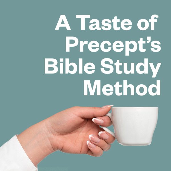 Taste of Precept’s Bible Study Method